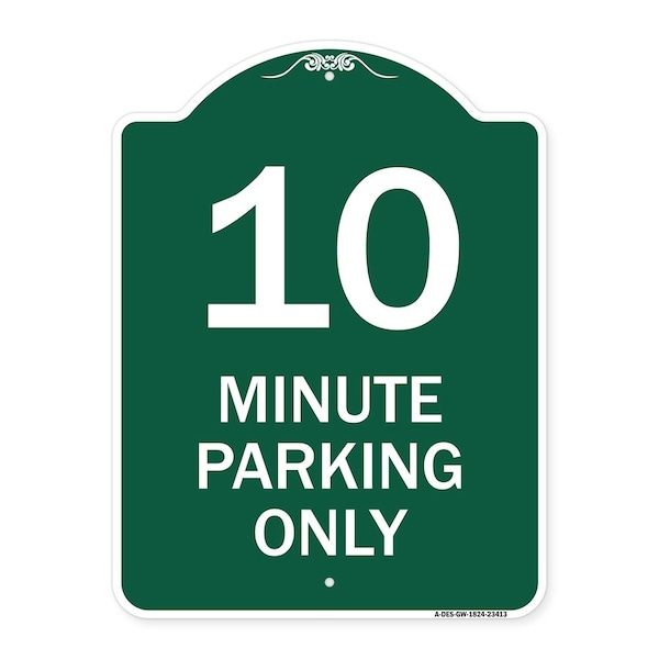 Signmission Designer Series Sign 10 Minute Parking Only, Green & White Aluminum Sign, 18" x 24", GW-1824-23413 A-DES-GW-1824-23413 - main